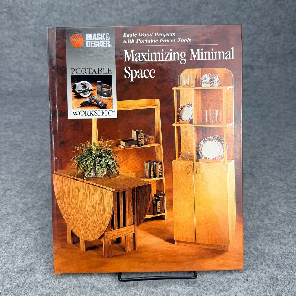 Black & Decker Maximizing Minimal Space Portable Workshop Wood Projects 1996